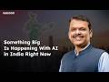 AI Is Transforming Jobs Agriculture And Governance In India Shri Devendra Fadnavis AI Is Transforming Jobs Agriculture And Governance In India Shri Devendra Fadnavis