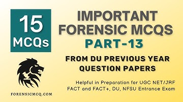 Important MCQs Forensic Science Part 13 from Previous Year DU Entrance Exams | Part 13 of 1000 MCQs