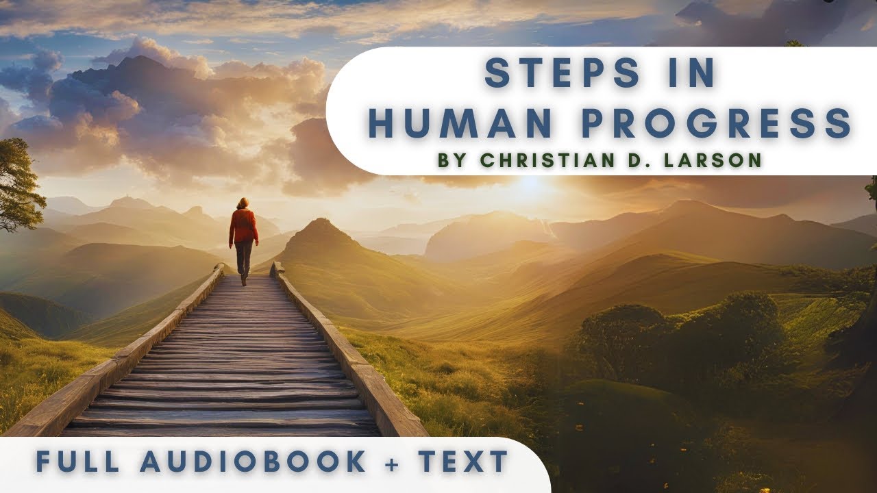 Steps in Human Progress by Christian D. Larson - Audiobook with Text ...