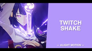 twitch shake ¦ alight motion screenshot 3