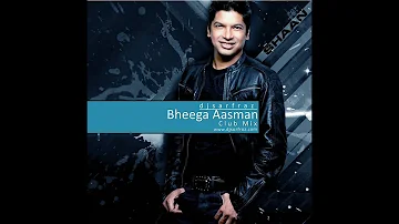 Bheega Aasmaan |Club Mix| DJ SARFRAZ | Dhol | Shaan