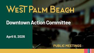 Downtown Action Committee | April 8, 2026