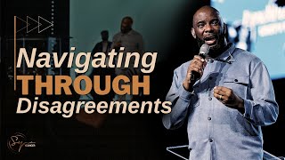 Navigating Through Disagreements | Bishop S. Y. Younger