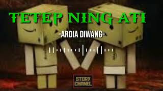 Story WA Tetep ning ati (Ardia diwang)