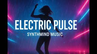 Electric Pulse The Ultimate Techno Anthem 2025 Synthmind Music