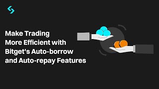 How to Make Crypto Trading More Efficient with Bitget's Auto-borrow and Auto-repay Features