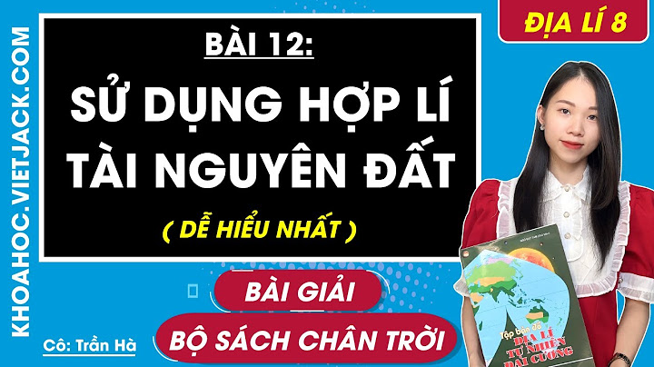 Hướng dẫn giải địa lí lớp 8 năm 2024