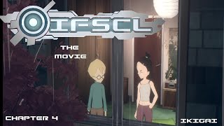 IFSCL: The Movie Part 4: Ikigai