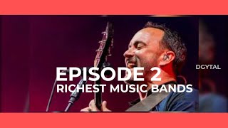 Richest Music Bands In The World EPISODE 2