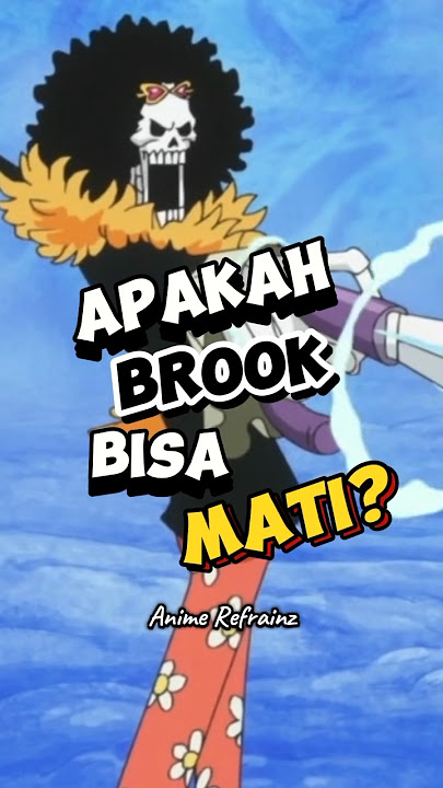 Apakah Brook bisa mati? #onepiece
