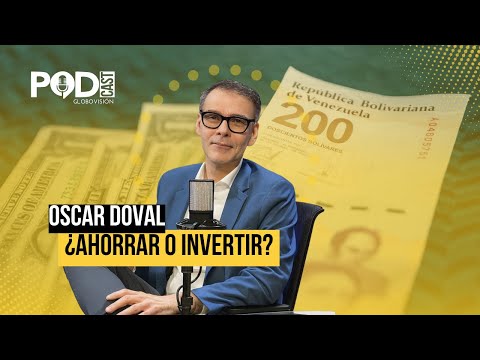 Oscar Doval ¿Ahorrar o invertir? 📊💰 | Ep.108 | PGV ✨