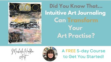 Mixed Media - Intuitive Art Journaling - How to Create Intuitive Layers!