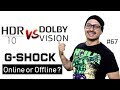 hdr 10 vs dolby vision | Viewing Angles of VA Panel | G SHOCK vs Youth Series