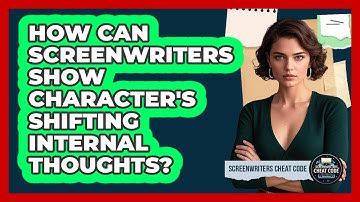 How Can Screenwriters Show Character