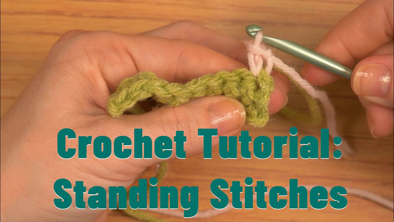 Learn to Crochet: Standing Stitches