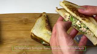 10 Minutes Simple Tuna Sandwich With Mayo! Mayonnaise Tuna Sandwich Recipe!