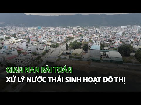 Video Gian nan bài toán xử lý Nước Thải Sinh Hoạt Đô Thị|... - youtube