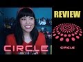 Circle  movie review non spoilers  spoilers