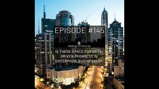 #145 Is there space for data-driven progress in enterprise businesses