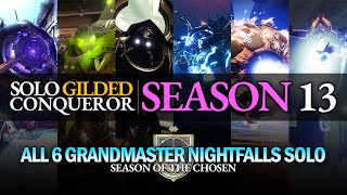 Solo Gilded Conqueror (Season 13) - All 6 Grandmaster Nightfalls Solo [Season of the Chosen]