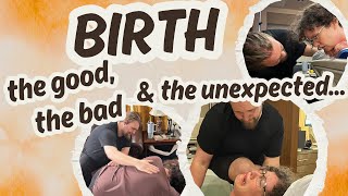 Birth: the good, the bad, and the unexpected