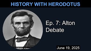 The Lincoln-Douglas Debates Ep. 7: Alton Debate (October 15, 1858) | History with Herodotus