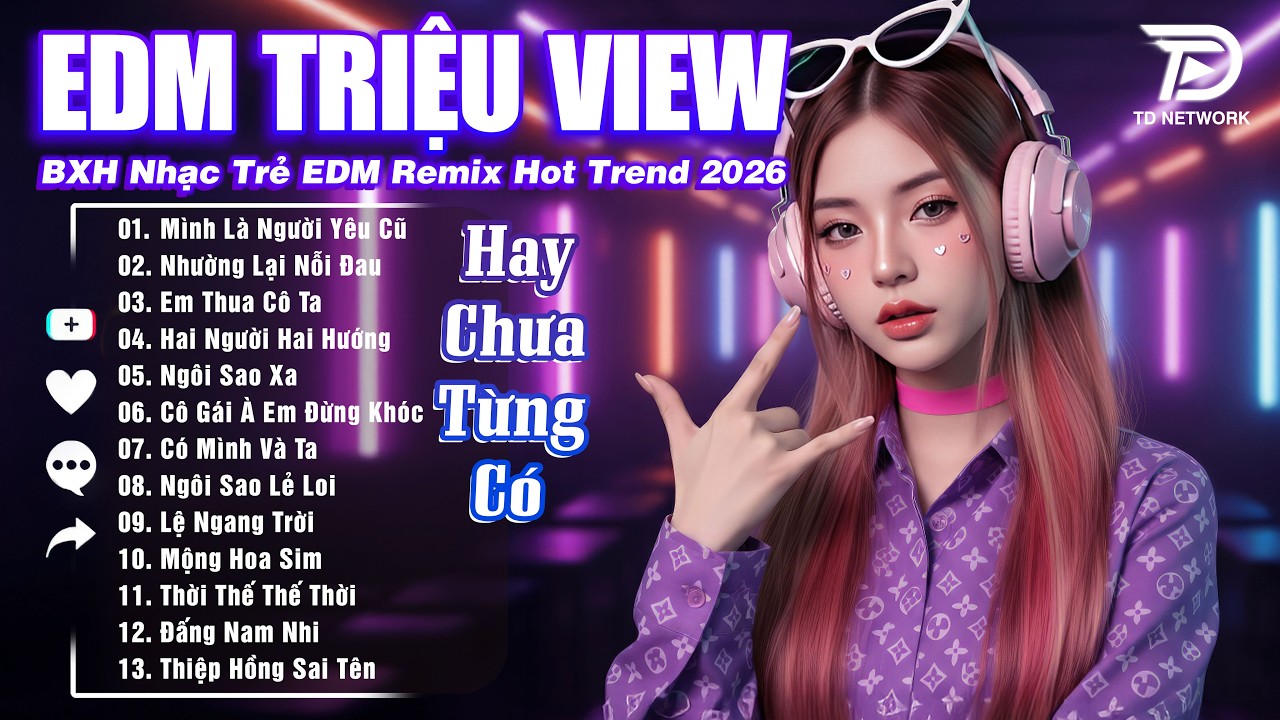Mình Là Người Yêu Cũ Remix - BXH Nhạc Remix XU HƯỚNG Hay Nhất 2026 - Top 15 Bản EDM Triệu View MXH