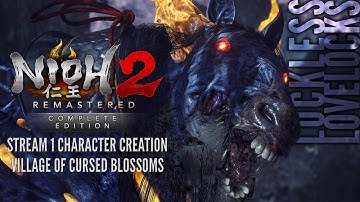 Nioh 2 Remastered PS5 Stream 1 - Character Creation + Village of Cursed Blossoms (4k 60fps)