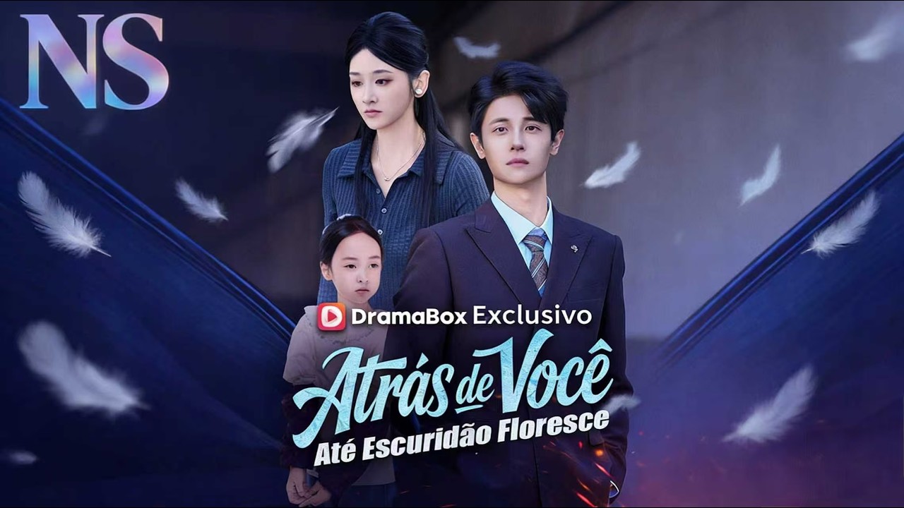 Atras de Voce, Ate Escuridao Floresce - DramaBox