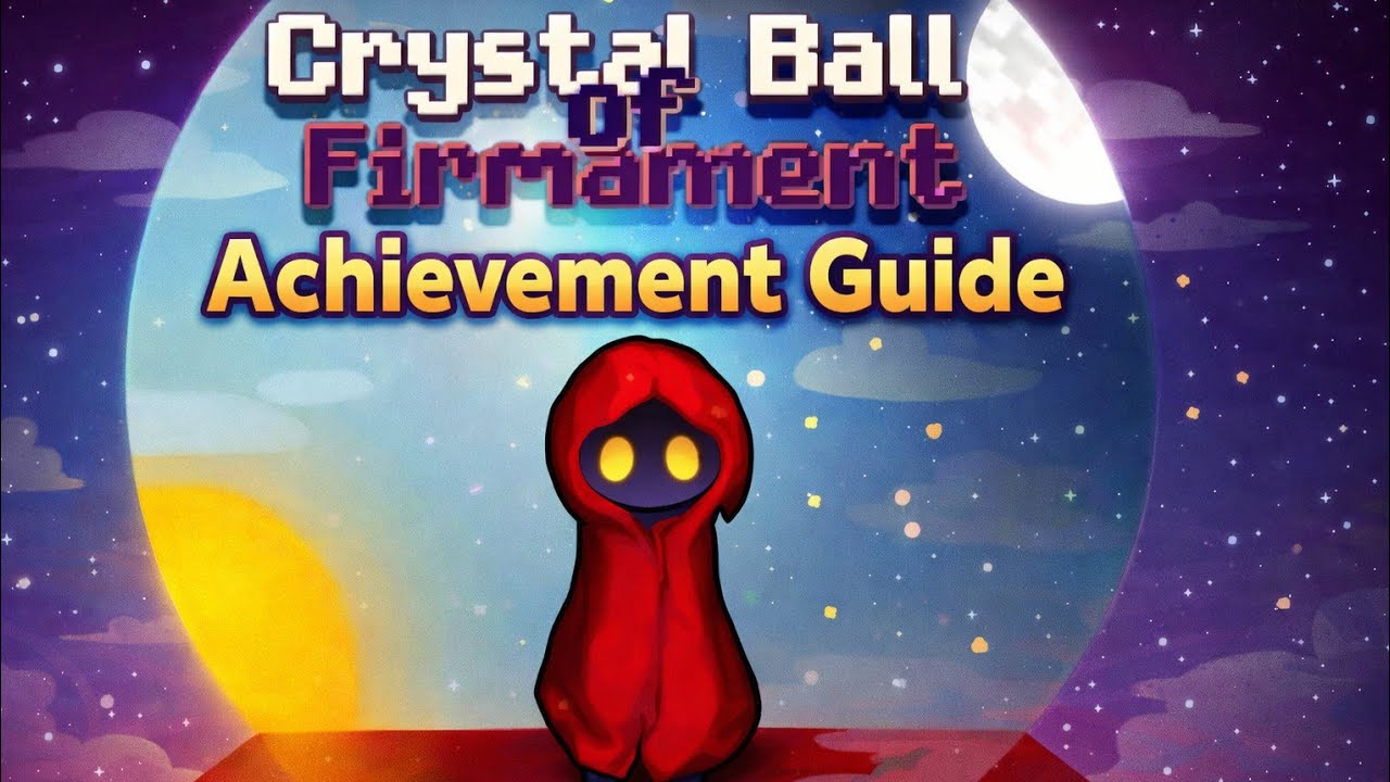 Crystal Ball of Firmament Achievement Guide
