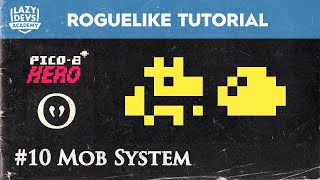 Making a Roguelike #10 - Mob System - Pico-8 Hero