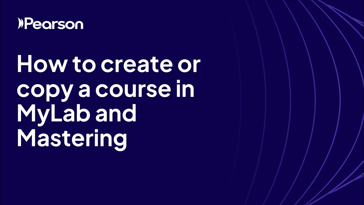 How to create or copy a course in MyLab and Mastering without using an ...