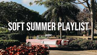 🚗 Summer Feels Better Here | Soft Summer Playlist screenshot 2