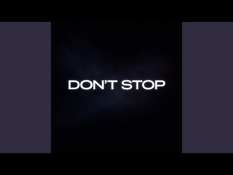 Don’t Stop