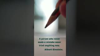 Daily Quotes | A person who never made a mistake never tried anything new.- Albert Einstein.