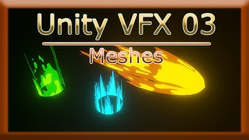 Becoming a Unity VFX Artist - 03 - Meshes