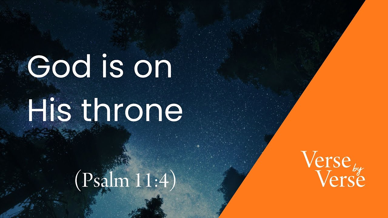 god-is-on-his-throne-psalm-11-4-verse-by-verse-youtube
