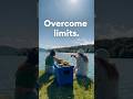 Overcome limits. Experience more.