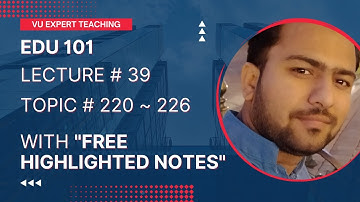 EDU101 Short Lecture No 39 | EDU101 Short Lecture | EDU101 Topic 220 to 226