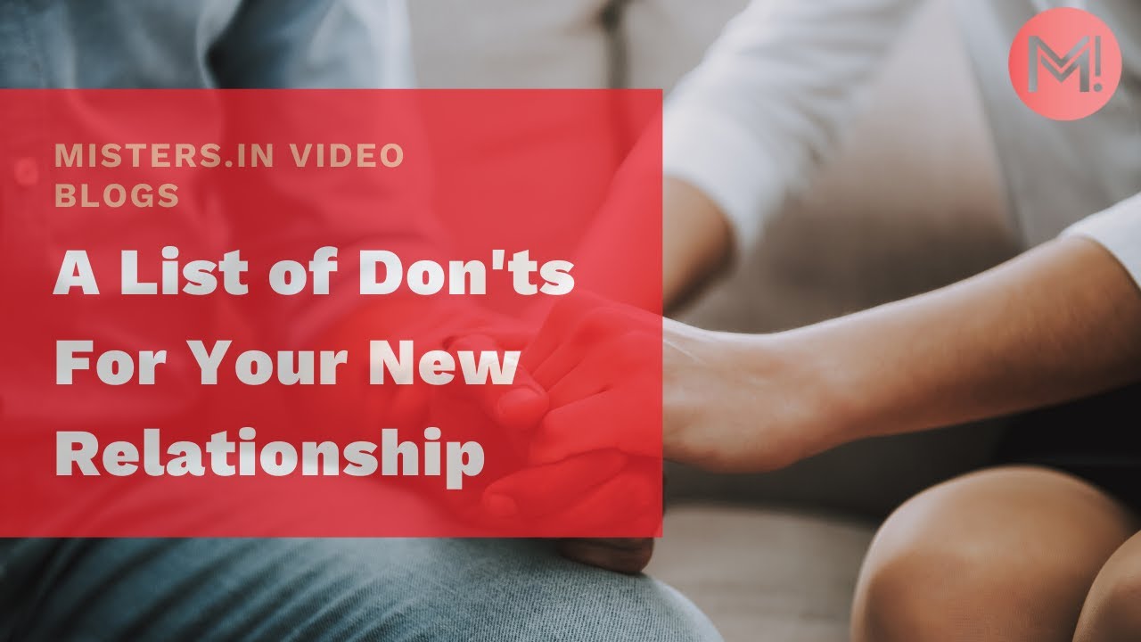 What misters should be aware of in a new relationship? YouTube