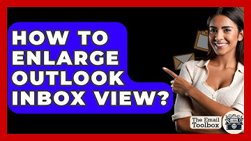 How To Enlarge Outlook Inbox View? - TheEmailToolbox.com