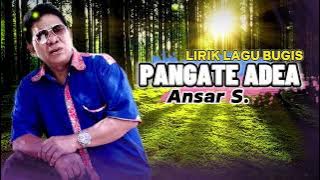 Lagu Bugis Sepanjang Masa |  Pangate Adea | ANSAR S  (video Lirik )