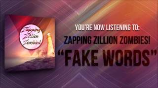 Zapping Zillion Zombies! - Fake Words NEW SINGLE OUT NOW!
