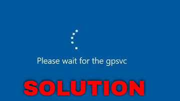 How to Fix ‘Please Wait for the Gpsvc’ Error in Windows [Solution]