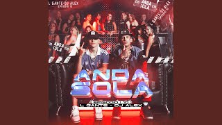 DJ ALEX, L-GANTE - ANDA SOLA | E10 - DJ ALEX & L-Gante