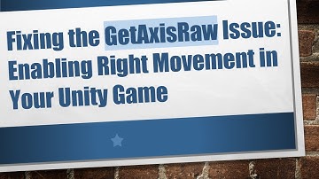 Fixing the GetAxisRaw Issue: Enabling Right Movement in Your Unity Game
