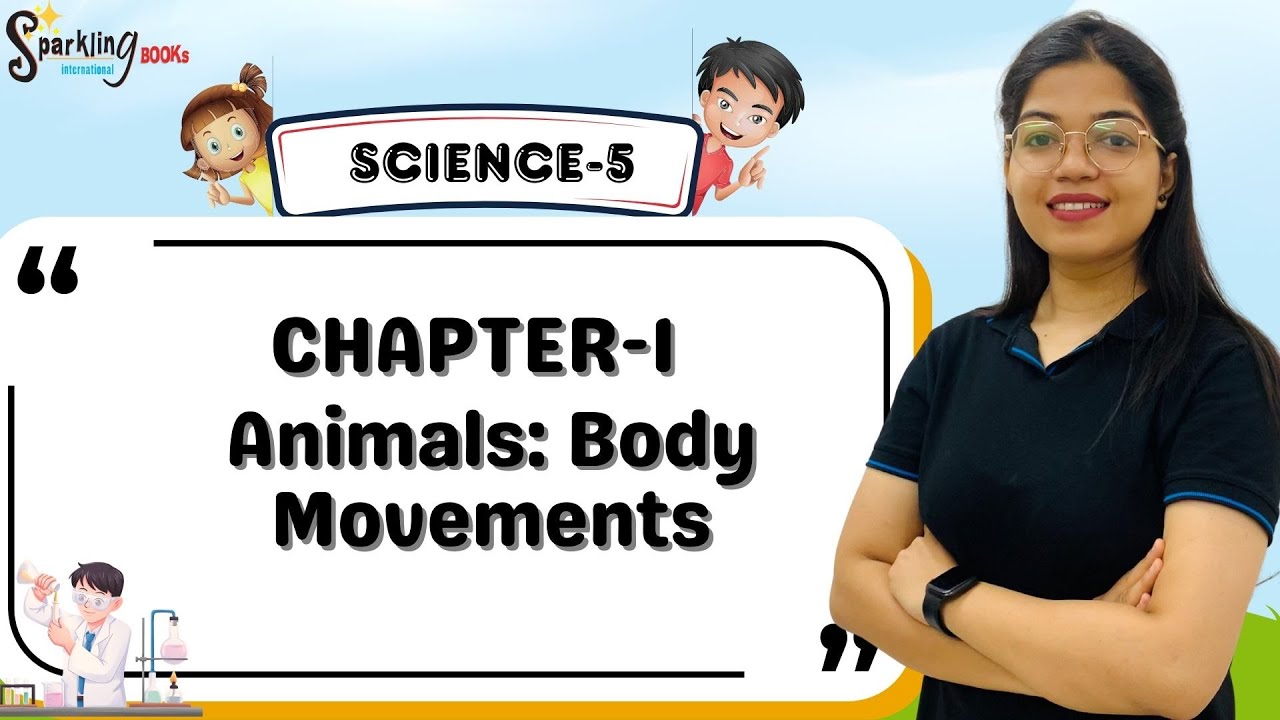 SPARKLING BOOKS | SCIENCE-5 | CH-1 : ANIMALS: BODY MOVEMENTS
