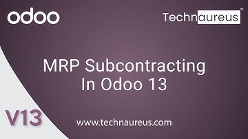 MRP Subcontracting In Odoo 13 | Odoo 13 Manufacturing