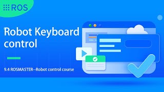 9.4 [ROSMASTER--Robot control course]---Robot Keyboard control