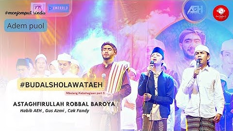 Sholawat Penyejuk Hati  - Habib AEH , Gus Azmi , Cak Fandy ( Live Gresik 2022 )